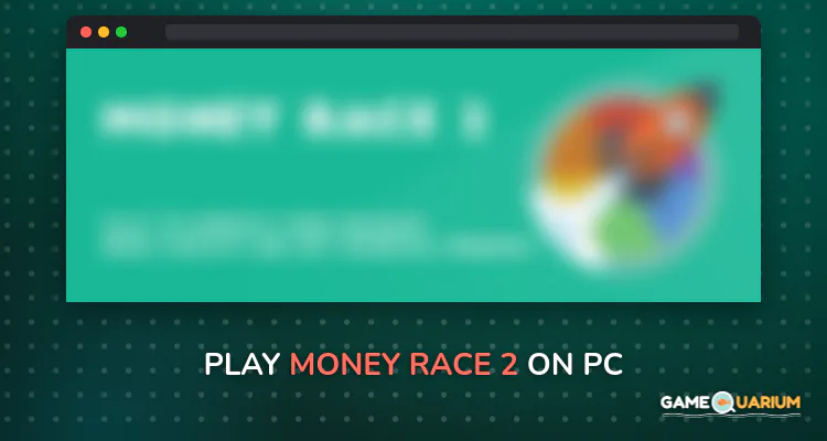 Money Race 2 on Windows Money Race 2 on Windows