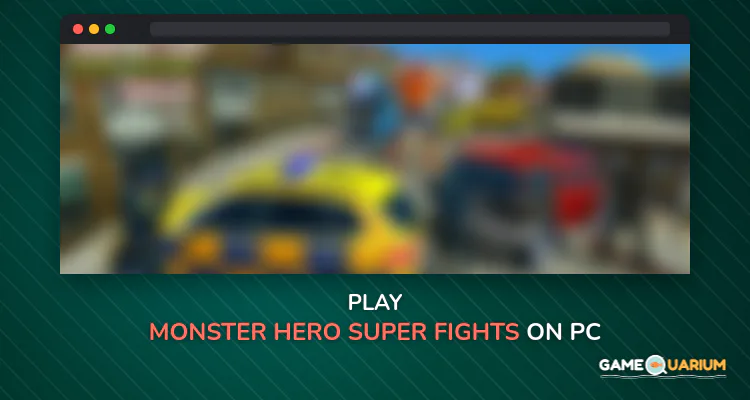 Monster Hero Super Fights on Windows Monster Hero Super Fights on Windows