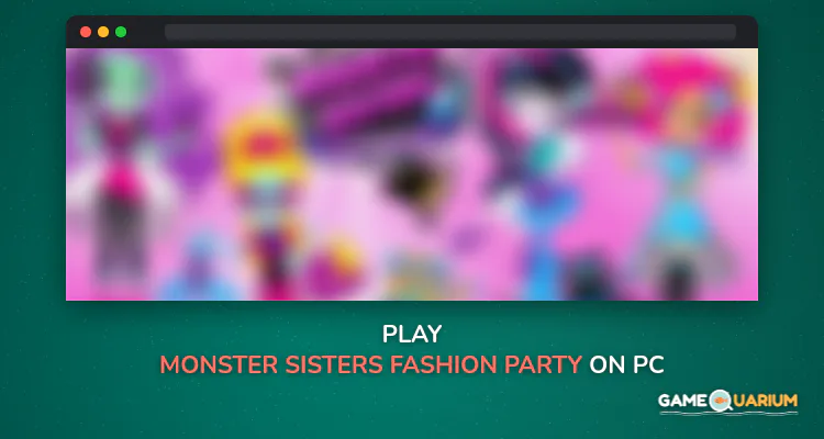 Monster Sisters Fashion Party on Windows Monster Sisters Fashion Party on Windows