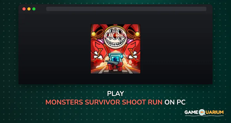 Monsters Survivor: Shoot & Run on Windows Monsters Survivor: Shoot & Run on Windows