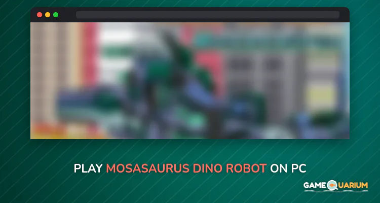 Mosasaurus - Dino Robot on Windows Mosasaurus - Dino Robot on Windows