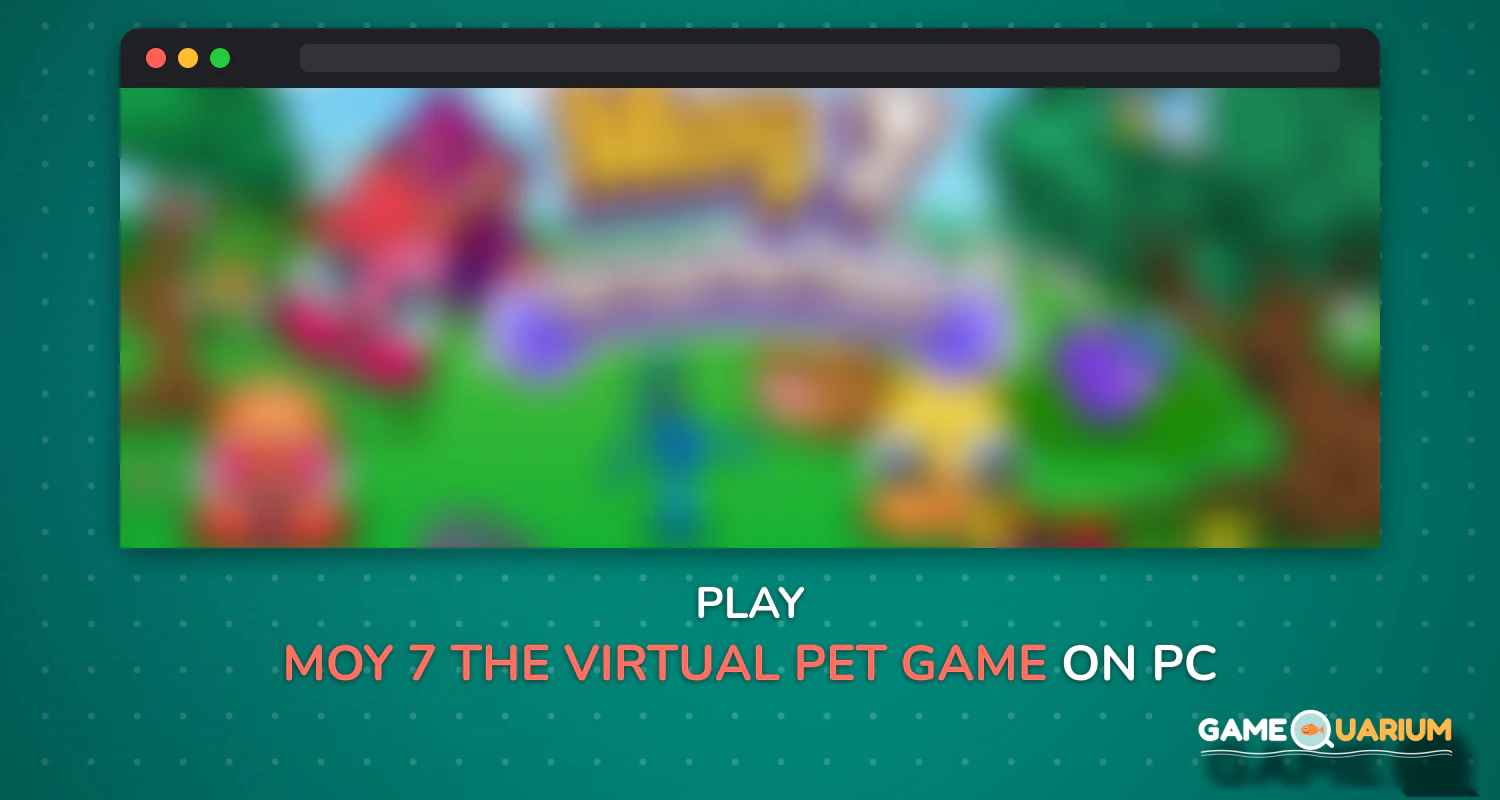 Moy 7 the Virtual Pet Game on Windows Moy 7 the Virtual Pet Game on Windows