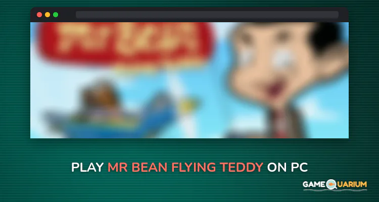 Mr Bean™ - Flying Teddy on Windows