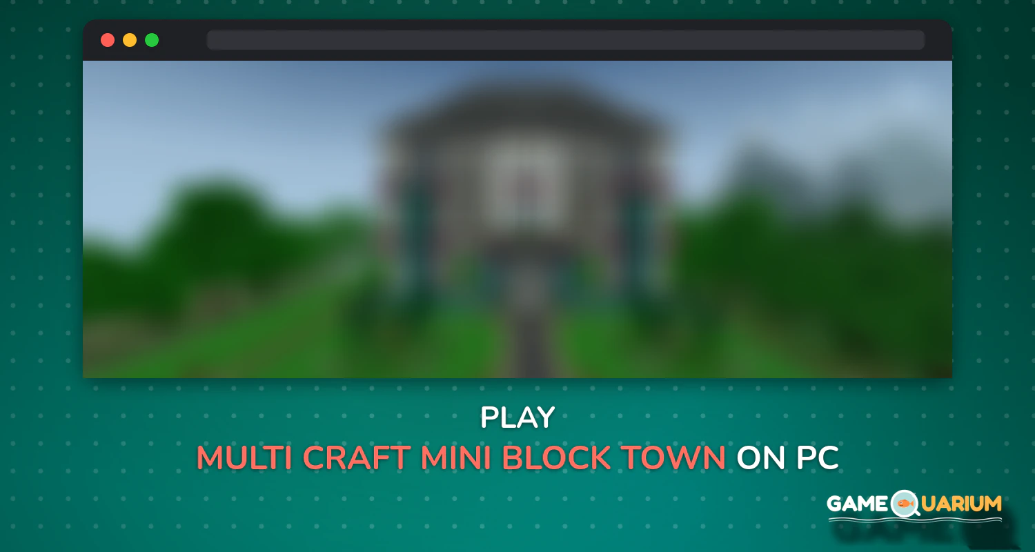 Multi Craft : Mini Block Town on Windows