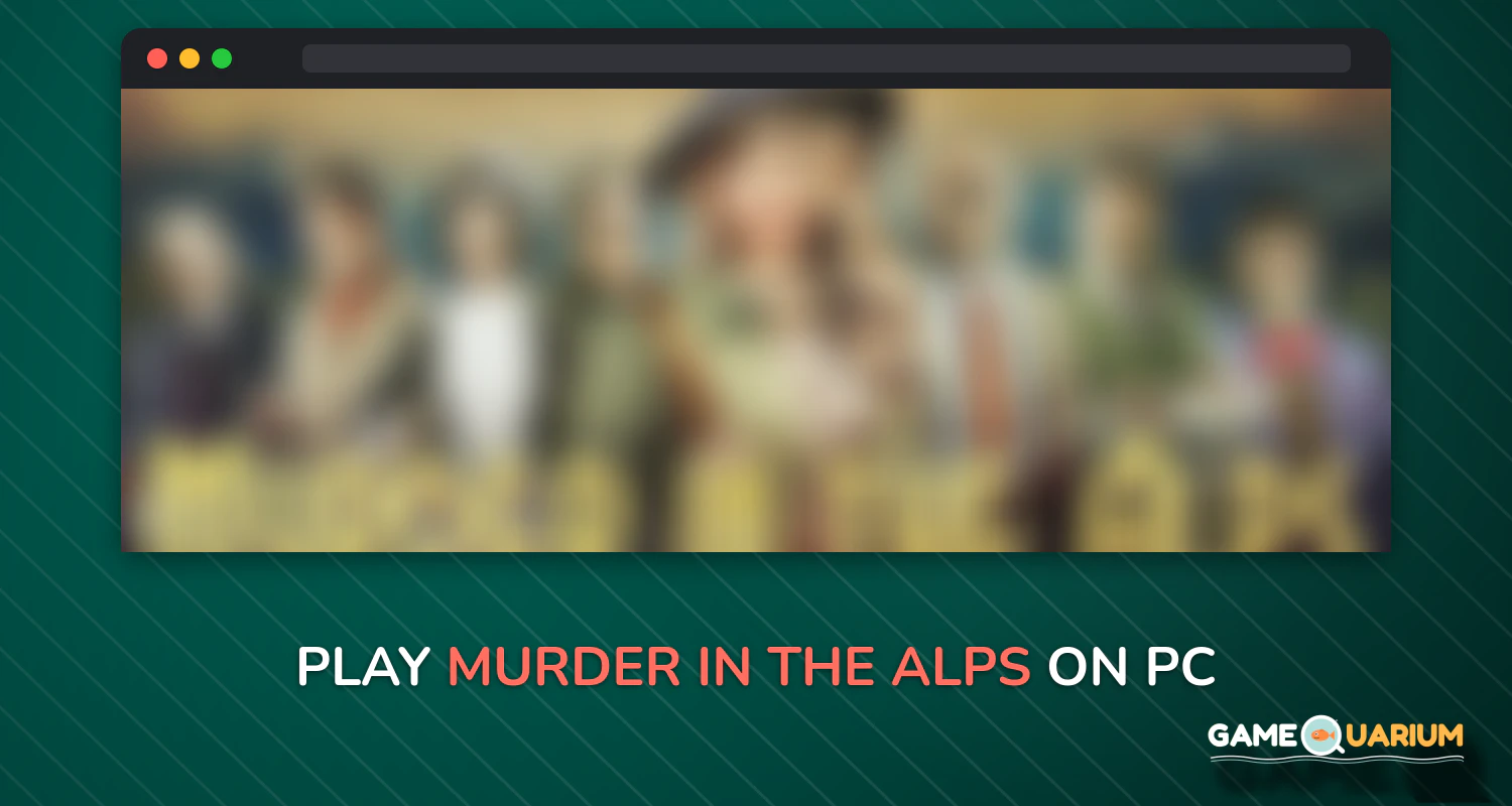 Murder in the Alps on Windows Murder in the Alps on Windows