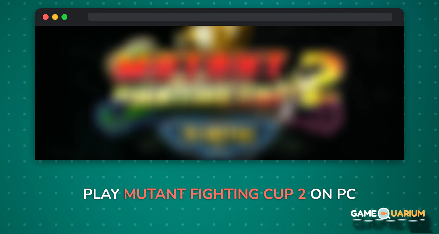 Mutant Fighting Cup 2 on Windows Mutant Fighting Cup 2 on Windows