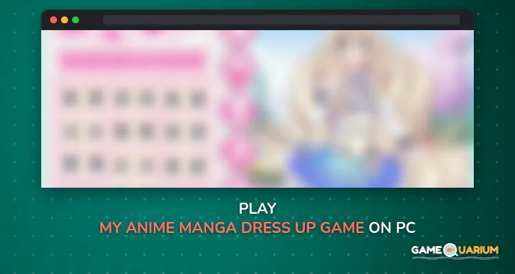 My Anime Manga Dress Up Game on Windows My Anime Manga Dress Up Game on Windows