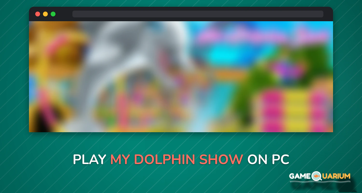 My Dolphin Show on Windows My Dolphin Show on Windows