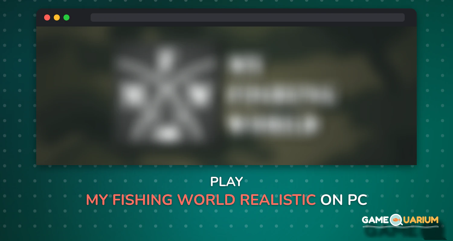 My Fishing World - Realistic fishing on Windows My Fishing World - Realistic fishing on Windows