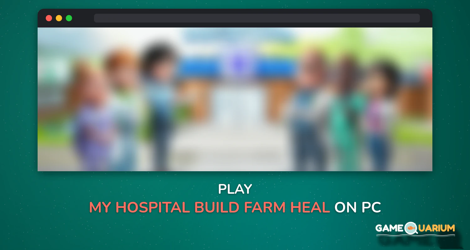 My Hospital: Build. Farm. Heal on Windows