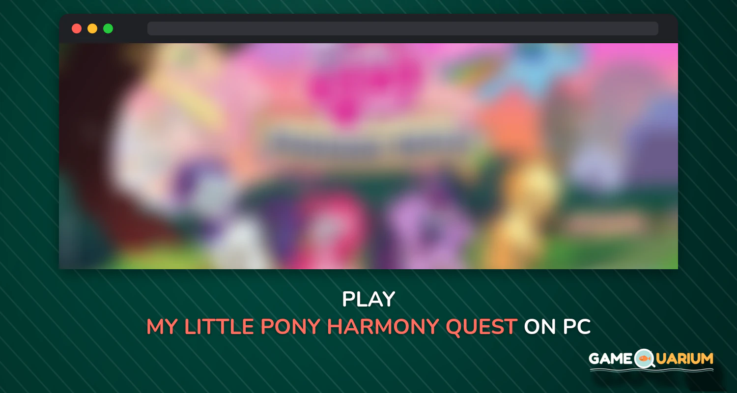 My Little Pony: Harmony Quest on Windows My Little Pony: Harmony Quest on Windows