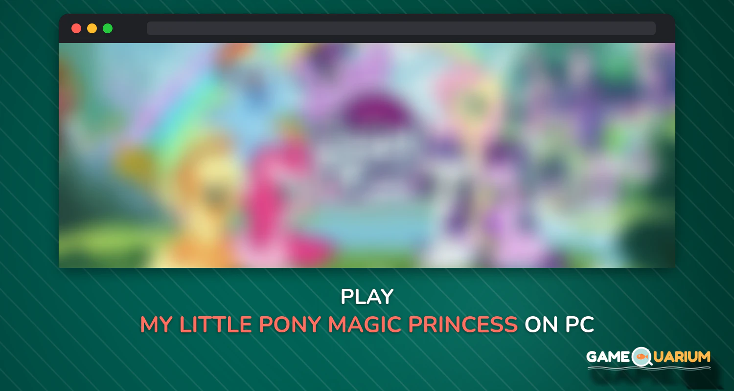 MY LITTLE PONY: Magic Princess on Windows