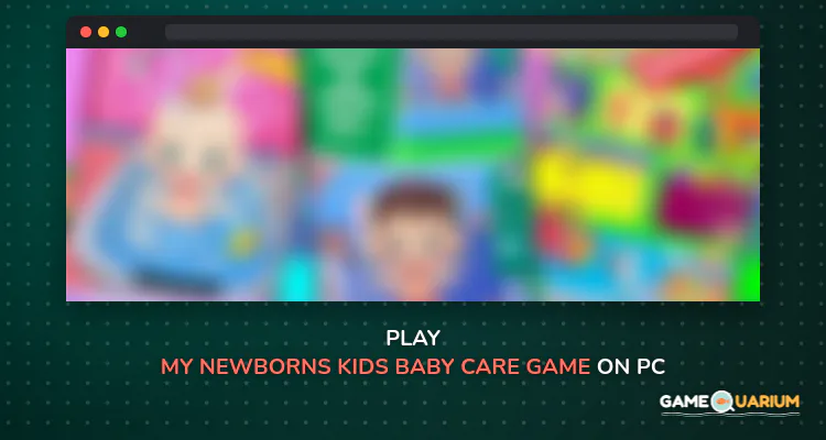 My Newborns Kids - Baby Care Game on Windows My Newborns Kids - Baby Care Game on Windows