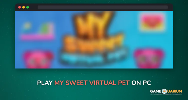 My Sweet Virtual Pet on Windows My Sweet Virtual Pet on Windows