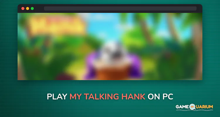 My Talking Hank on Windows My Talking Hank on Windows