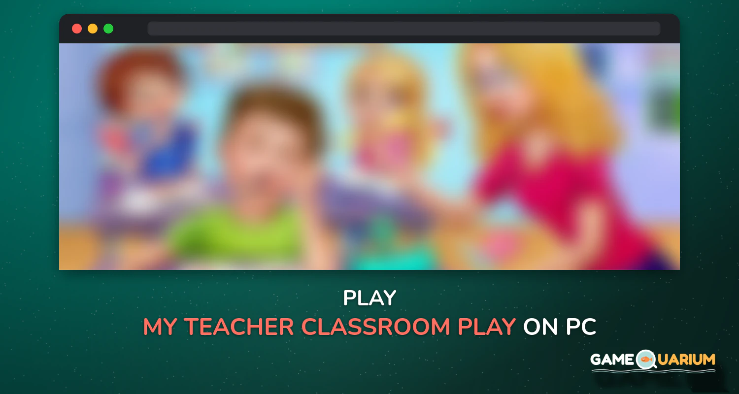 My Teacher - Classroom Play on Windows