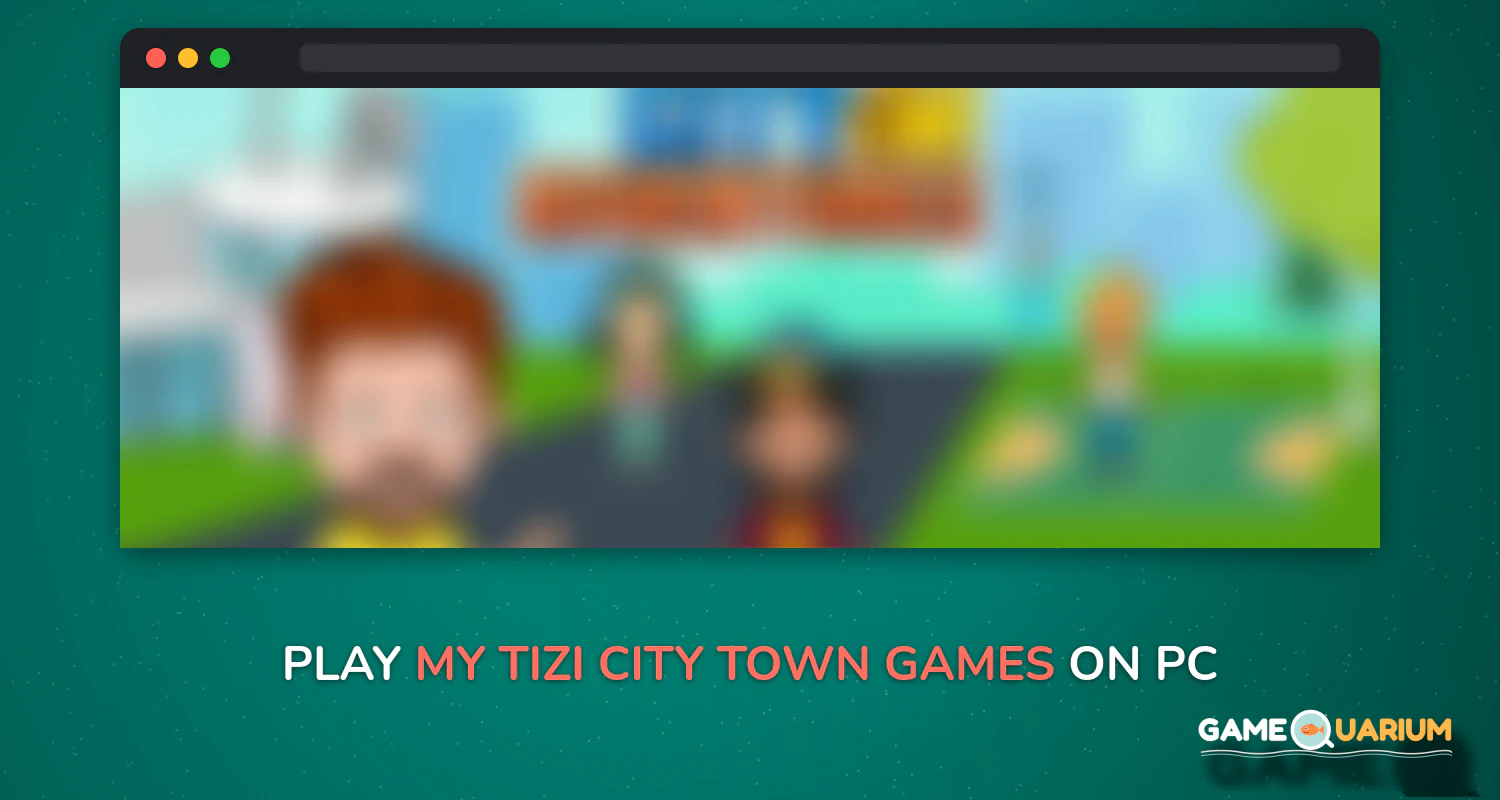My Tizi City - Town Games on Windows My Tizi City - Town Games on Windows