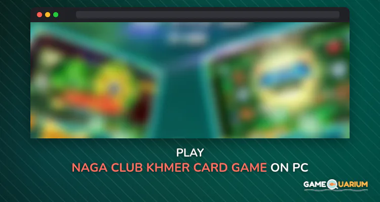 Naga Club - Khmer Card Game on Windows