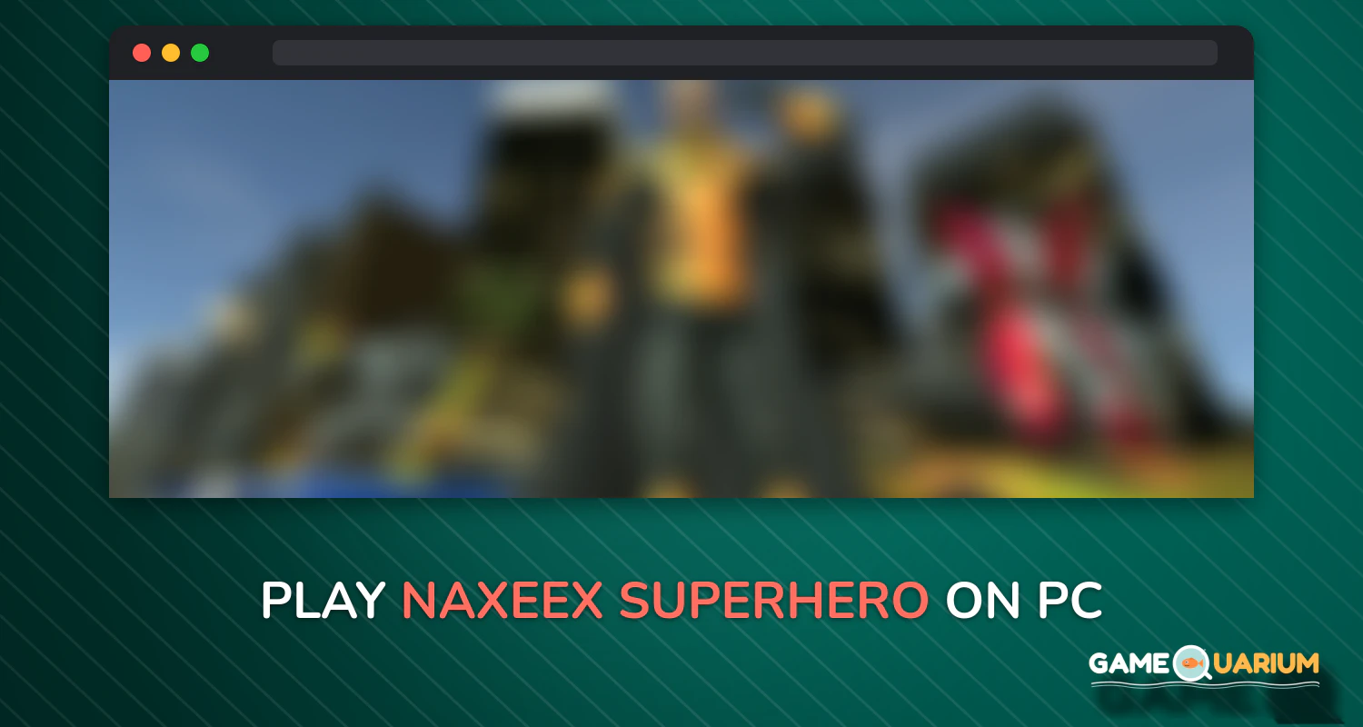 Naxeex Superhero on Windows Naxeex Superhero on Windows
