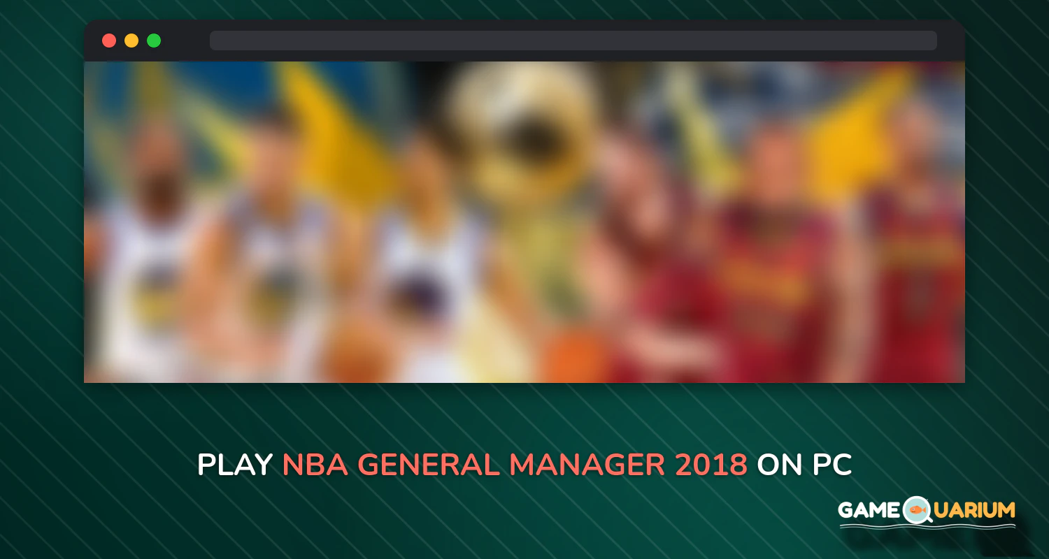 NBA General Manager 2018 - Basketball Coach Game on Windows NBA General Manager 2018 - Basketball Coach Game on Windows