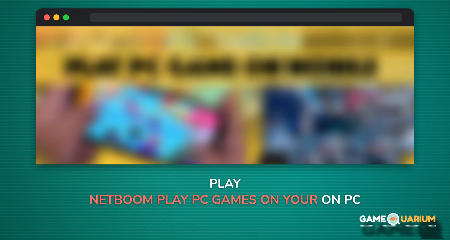 NetBoom - Play PC Games On Your Phone on Windows NetBoom - Play PC Games On Your Phone on Windows