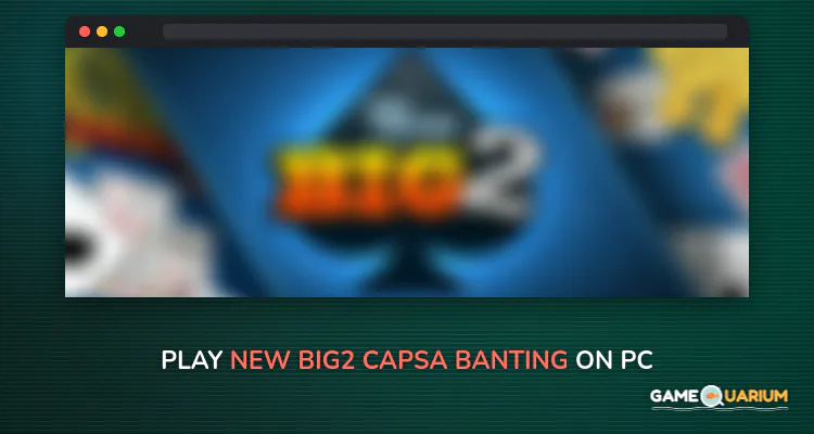 New Big2 (Capsa Banting) on Windows New Big2 (Capsa Banting) on Windows