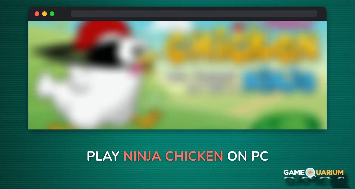 Ninja Chicken on Windows Ninja Chicken on Windows