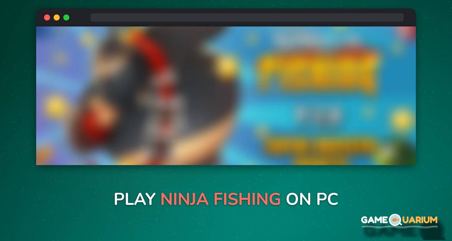 Ninja Fishing on Windows Ninja Fishing on Windows