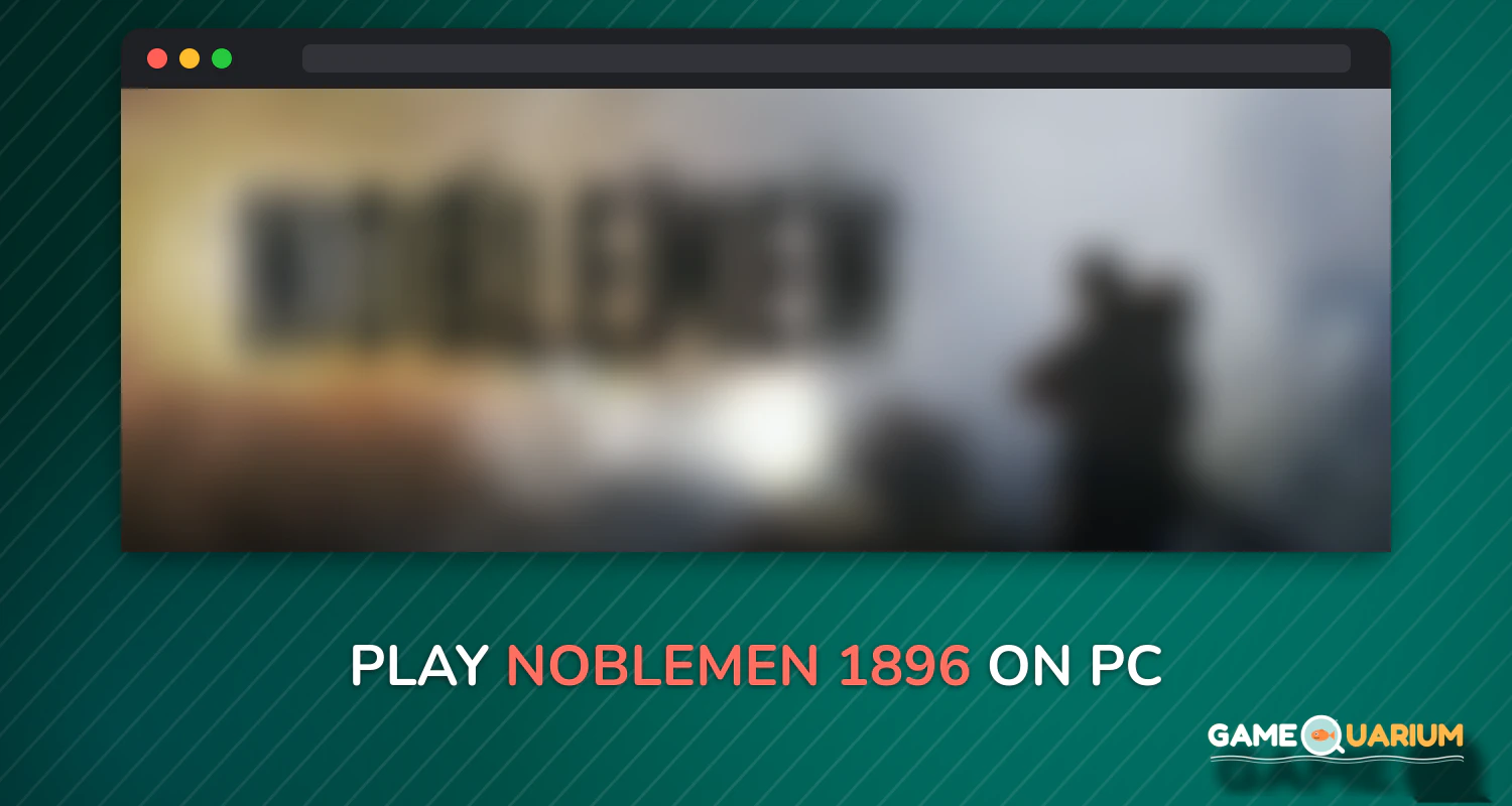 Noblemen: 1896 on Windows