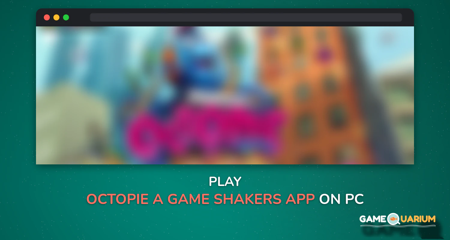 OctoPie – a GAME SHAKERS App on Windows OctoPie – a GAME SHAKERS App on Windows