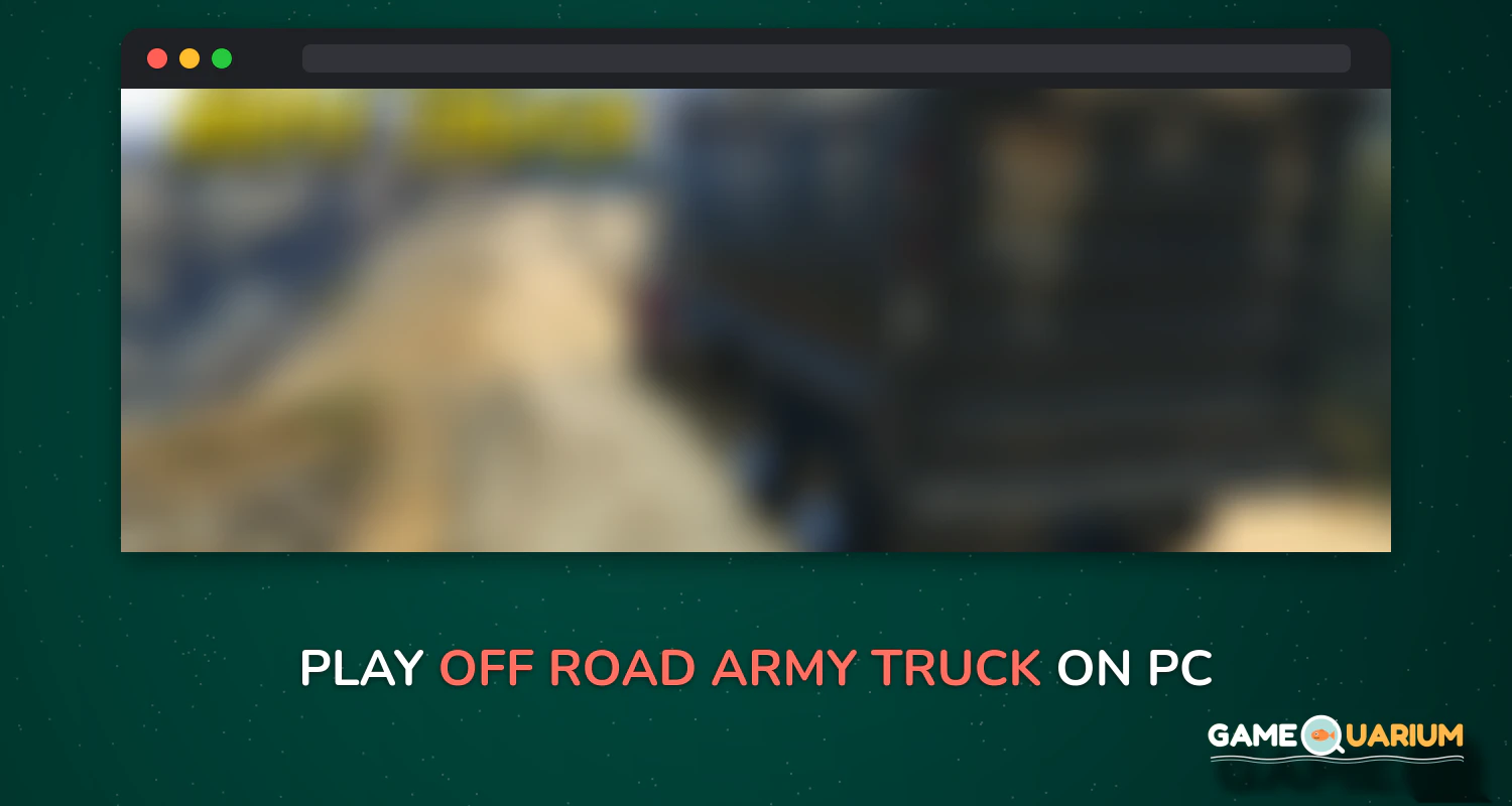 Off-road Army Truck on Windows Off-road Army Truck on Windows