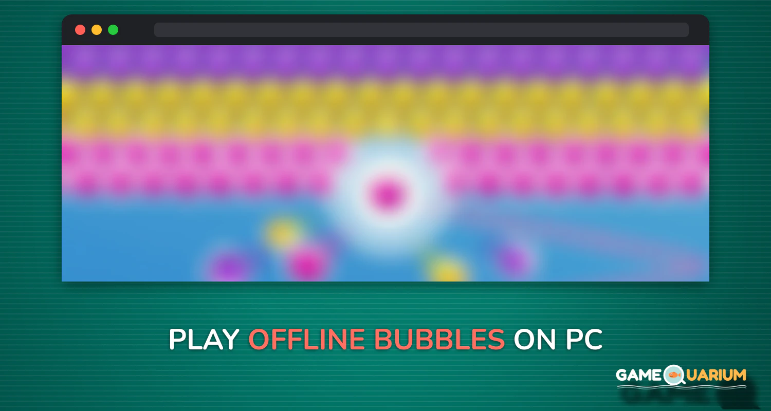 Offline Bubbles on Windows Offline Bubbles on Windows