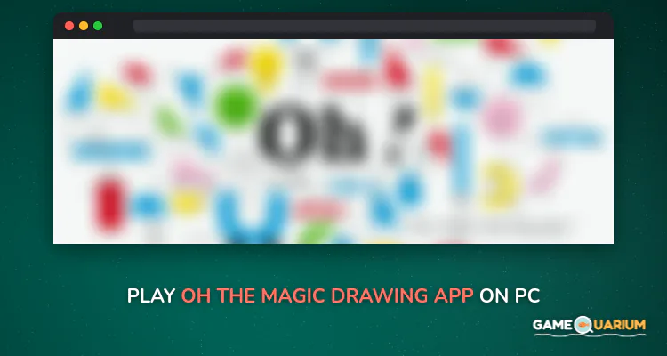Oh! The magic drawing app on Windows