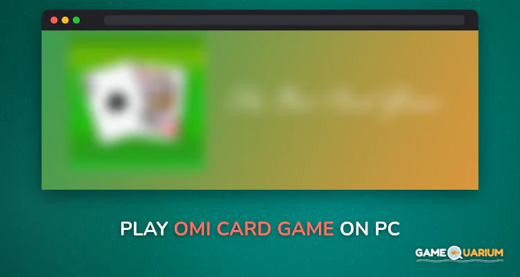 Omi Card Game on Windows