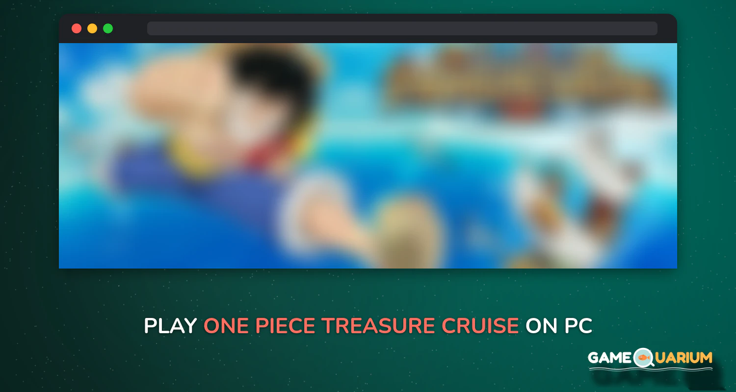 ONE PIECE TREASURE CRUISE on Windows