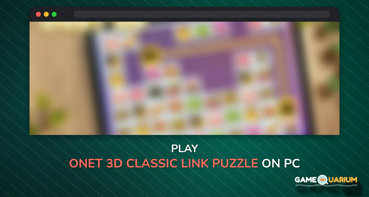 Onet 3D - Classic Link Puzzle on Windows Onet 3D - Classic Link Puzzle on Windows