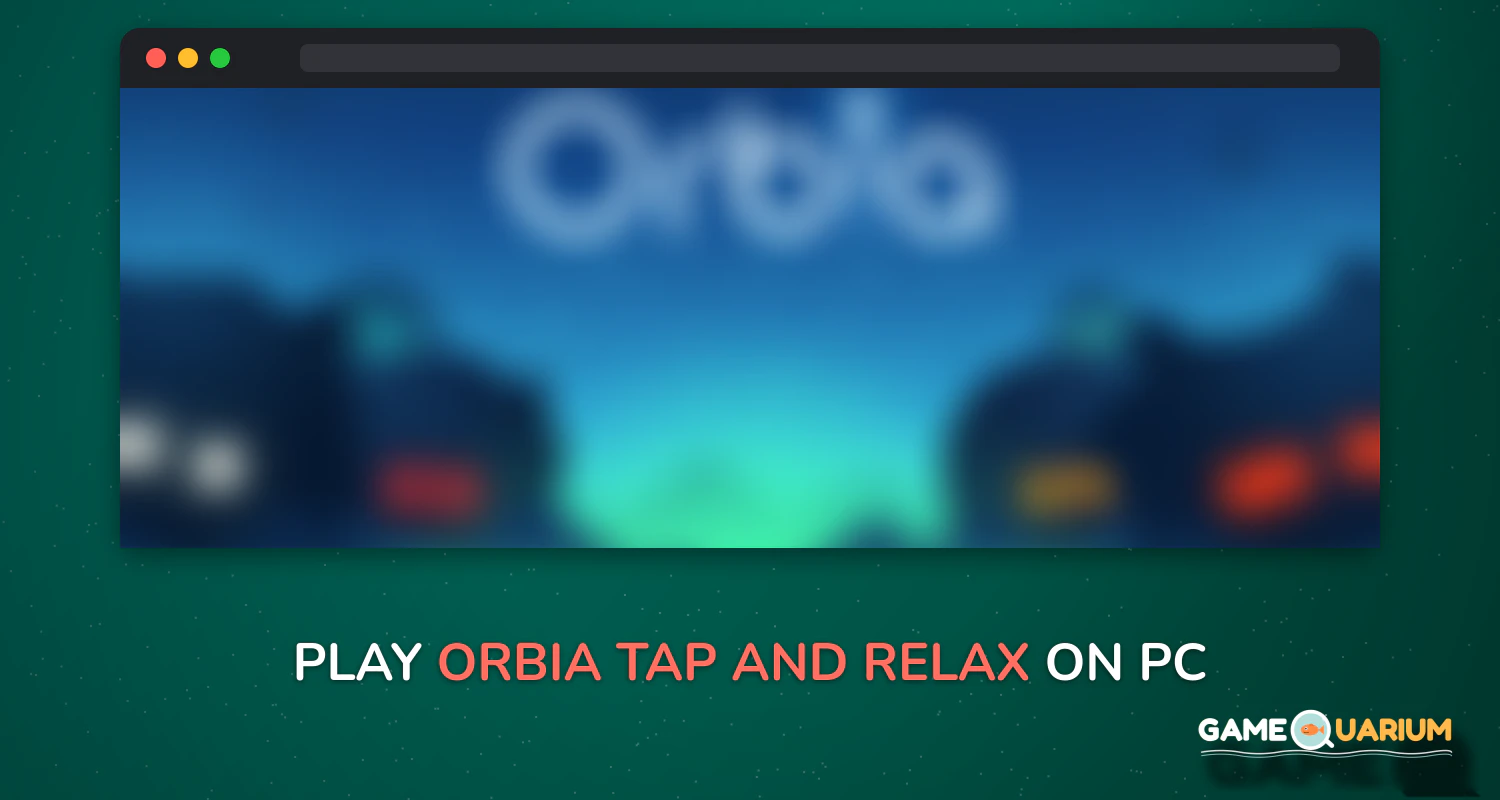 Orbia: Tap and Relax on Windows
