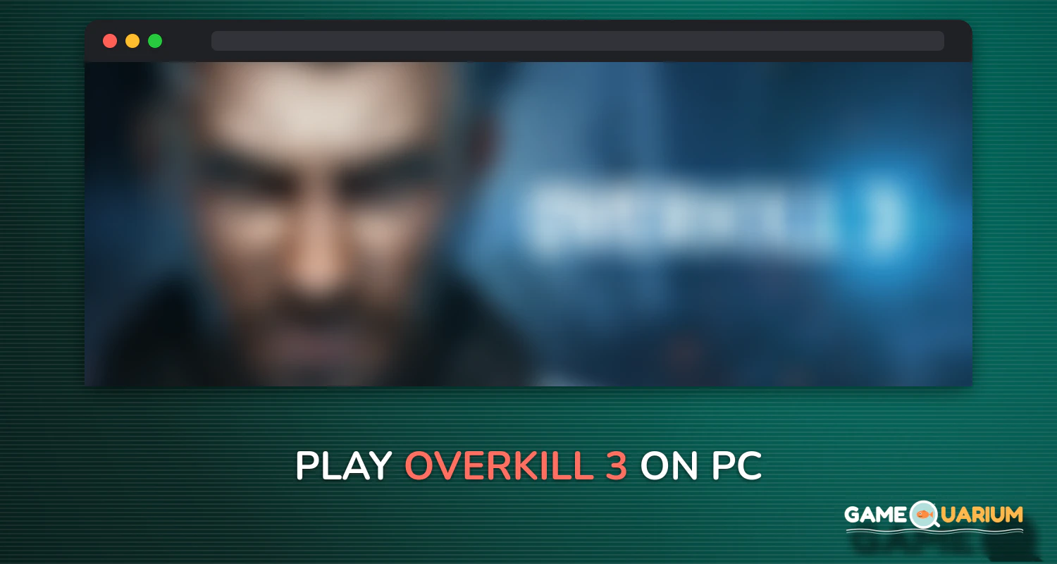 Overkill 3 on Windows Overkill 3 on Windows