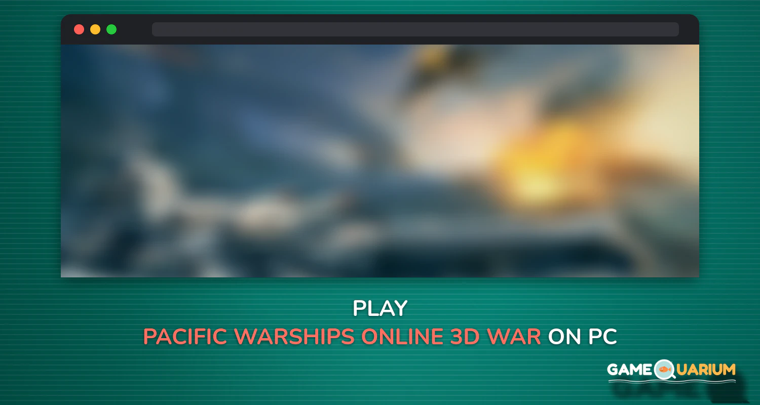 Pacific Warships: Online 3D War Shooter on Windows Pacific Warships: Online 3D War Shooter on Windows