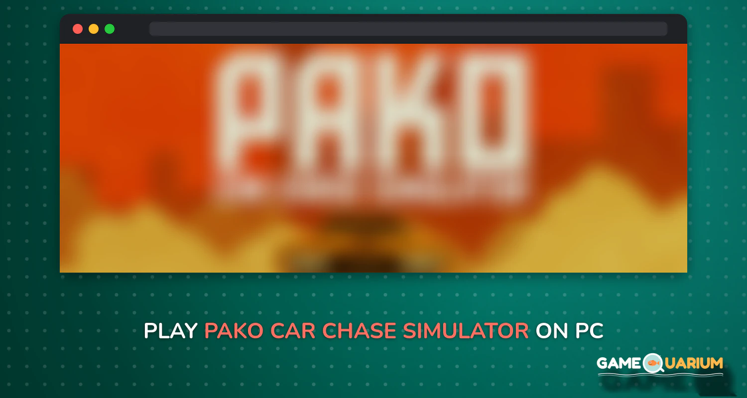PAKO - Car Chase Simulator on Windows PAKO - Car Chase Simulator on Windows