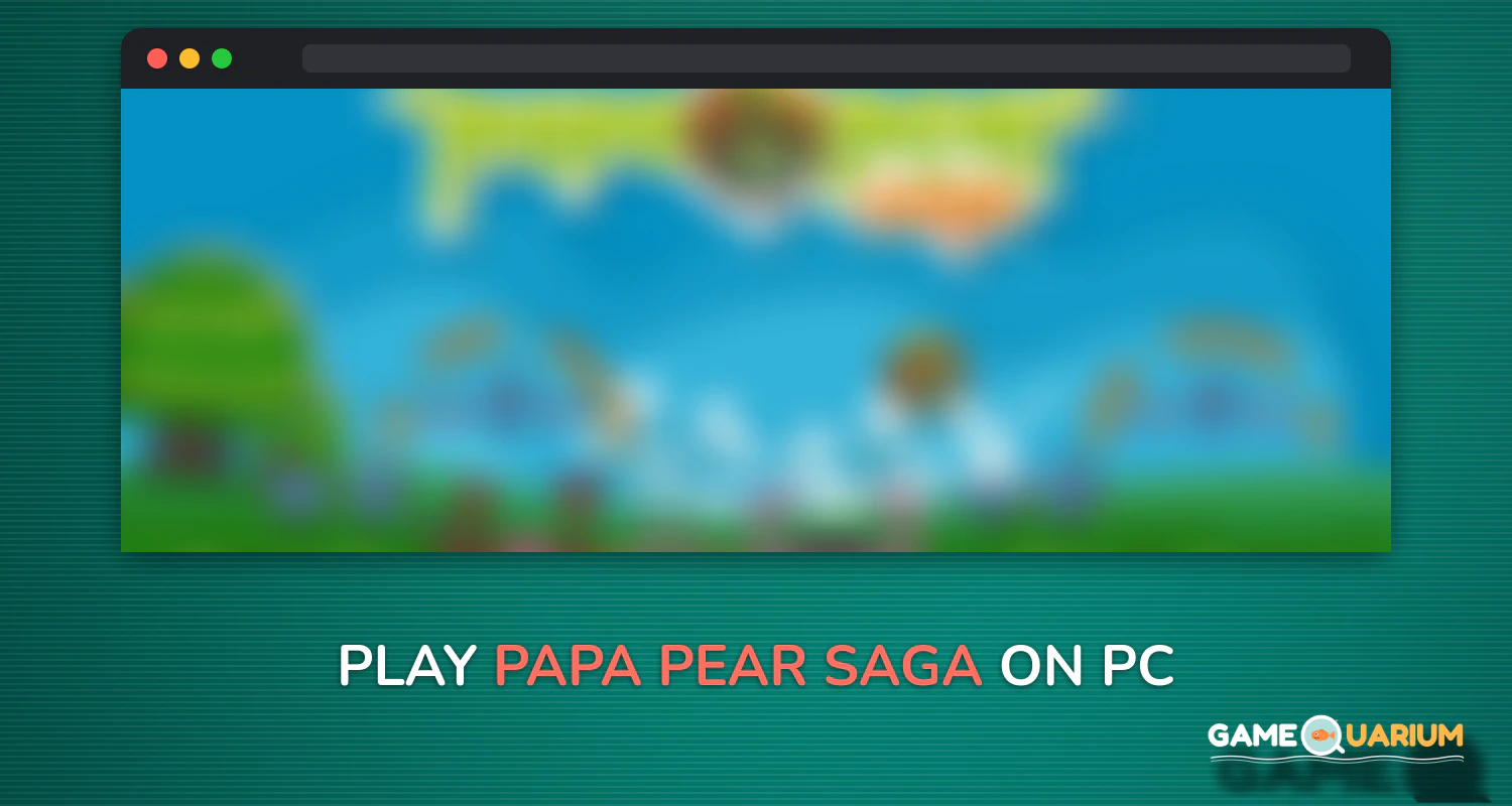 Papa Pear Saga on Windows