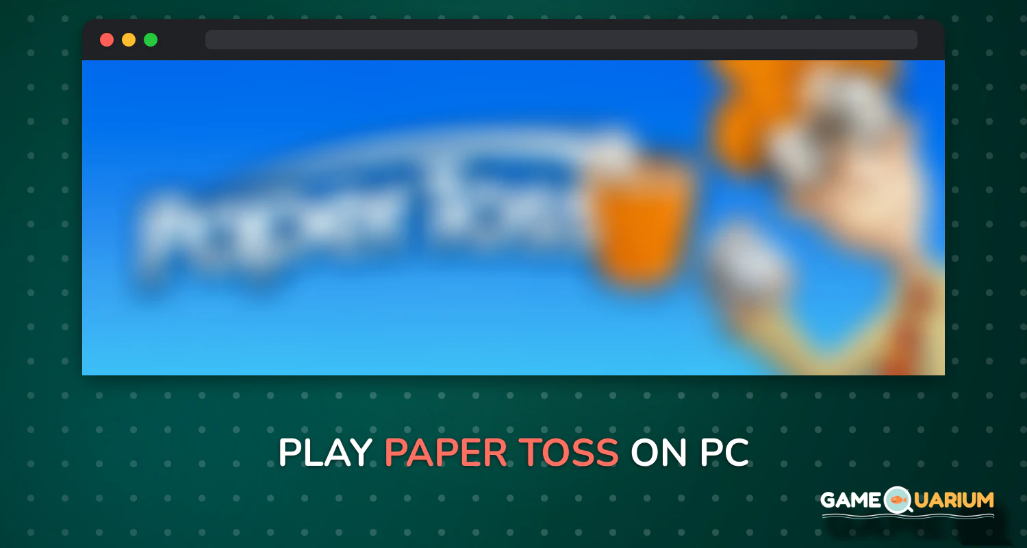 Paper Toss on Windows Paper Toss on Windows