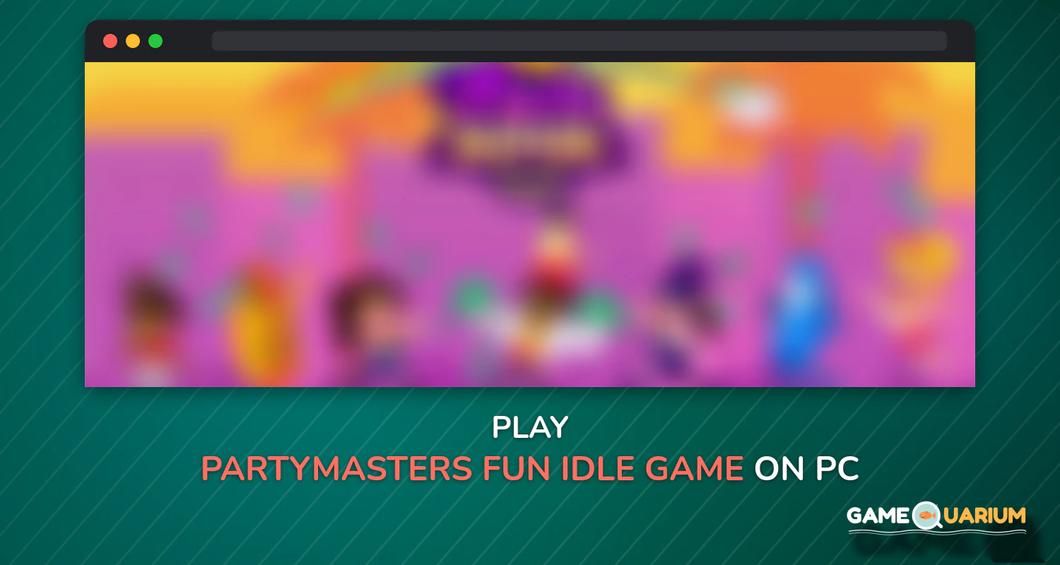 Partymasters - Fun Idle Game on Windows Partymasters - Fun Idle Game on Windows