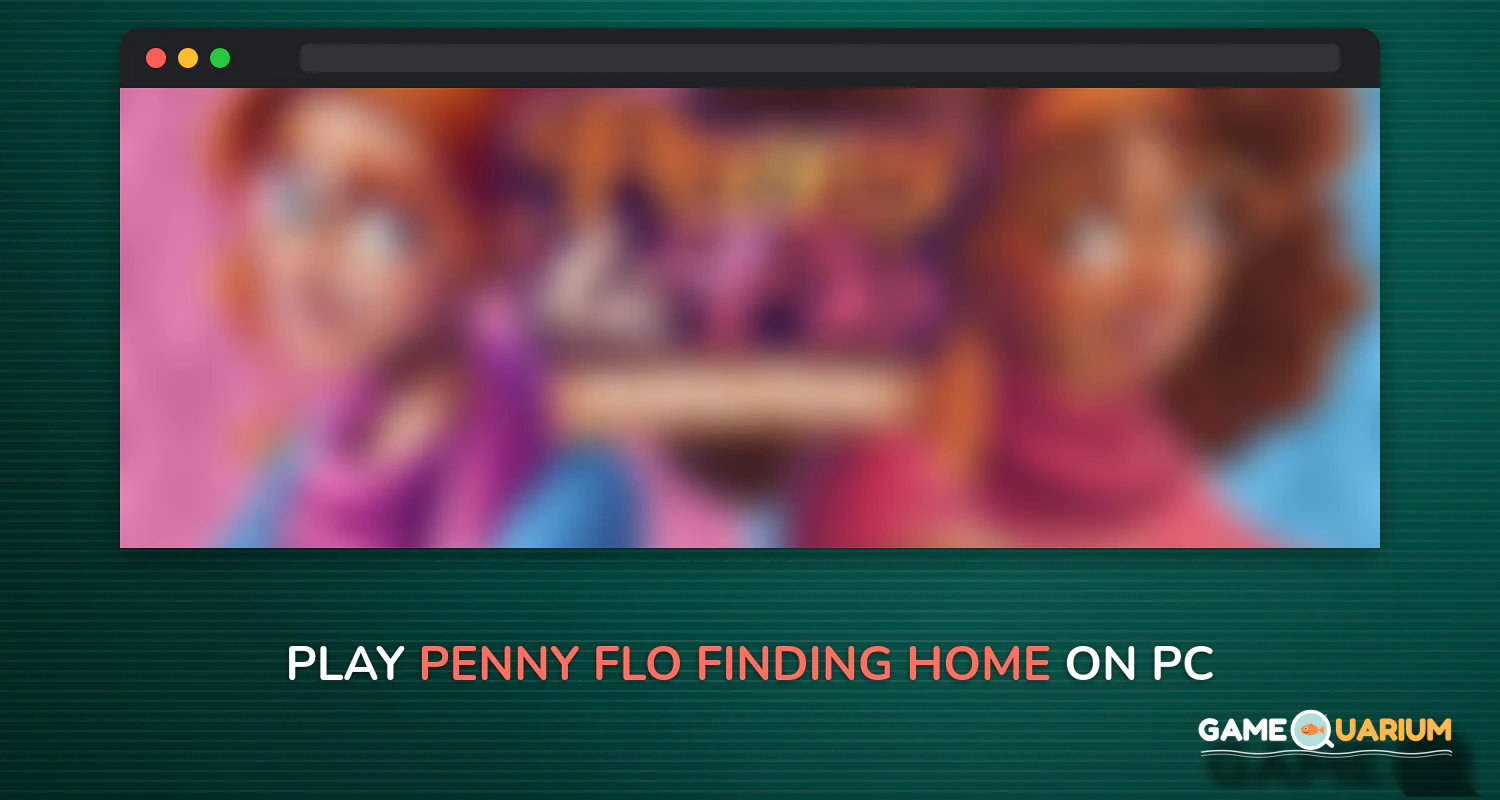 Penny & Flo: Finding Home on Windows