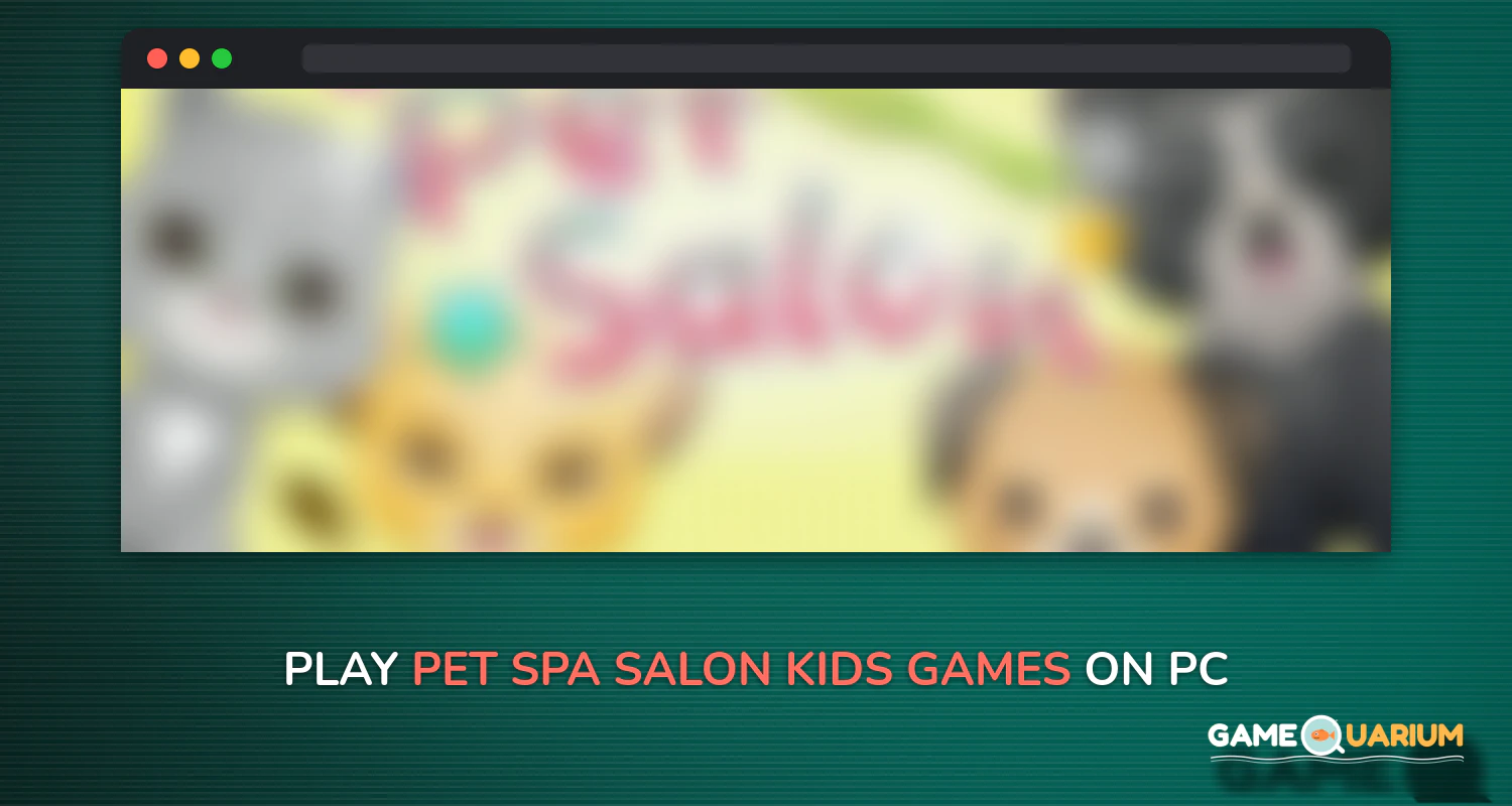 Pet Spa & Salon - kids games on Windows Pet Spa & Salon - kids games on Windows