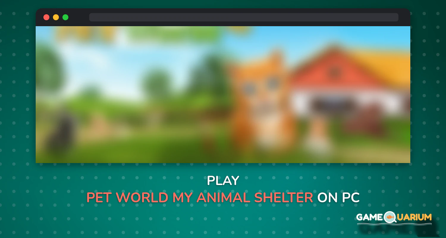 Pet World - My animal shelter on Windows Pet World - My animal shelter on Windows