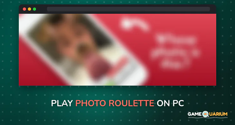 Photo Roulette on Windows Photo Roulette on Windows