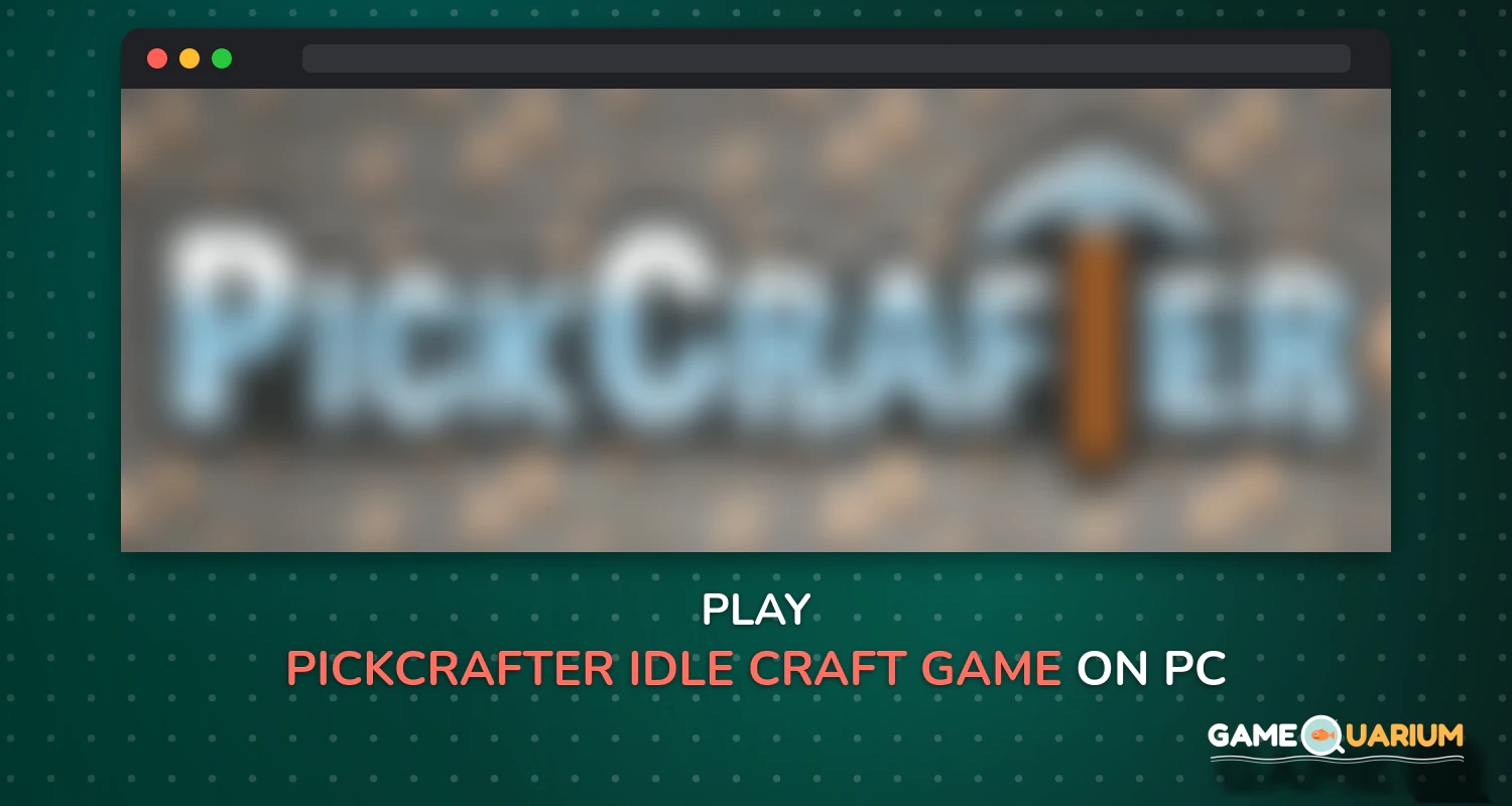 PickCrafter™️ - Idle Craft Game on Windows PickCrafter™️ - Idle Craft Game on Windows