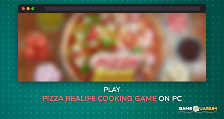 Pizza Realife Cooking Game on Windows