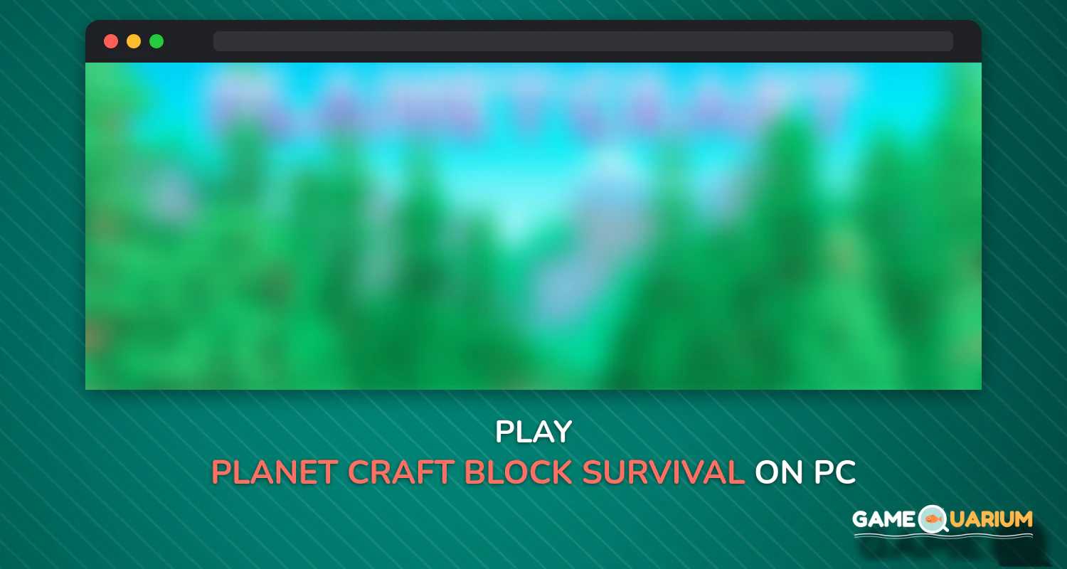 Planet Craft: Block Survival Craft Games Online on Windows